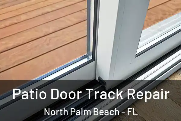  Patio Door Track Repair North Palm Beach - FL