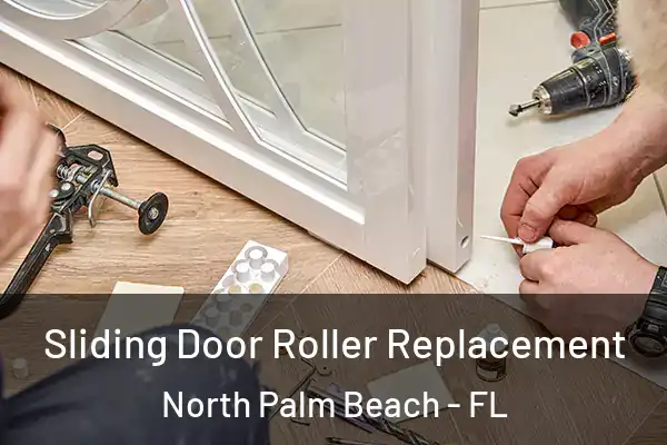  Sliding Door Roller Replacement North Palm Beach - FL