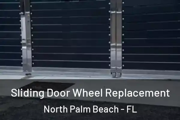  Sliding Door Wheel Replacement North Palm Beach - FL