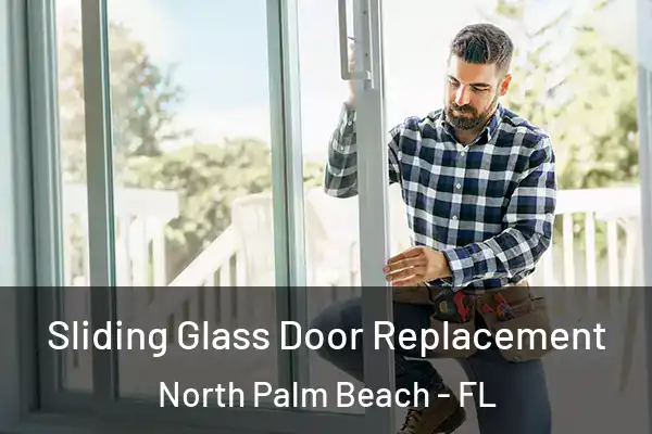  Sliding Glass Door Replacement North Palm Beach - FL