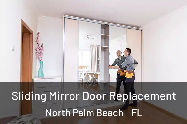  Sliding Mirror Door Replacement North Palm Beach - FL